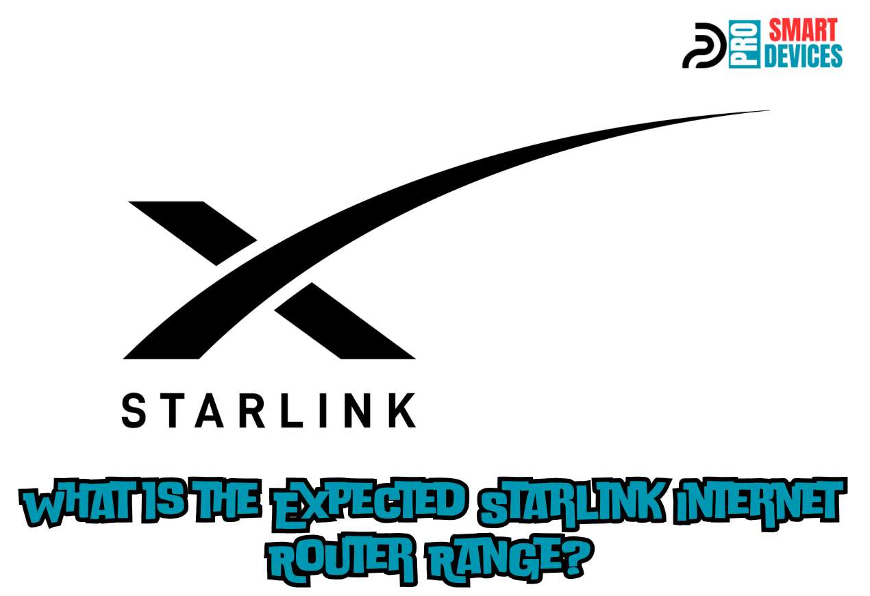 What is the Expected Starlink Internet Router Range?