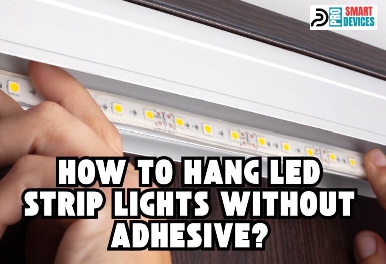 How to Hang LED Strip Lights Without Adhesive?