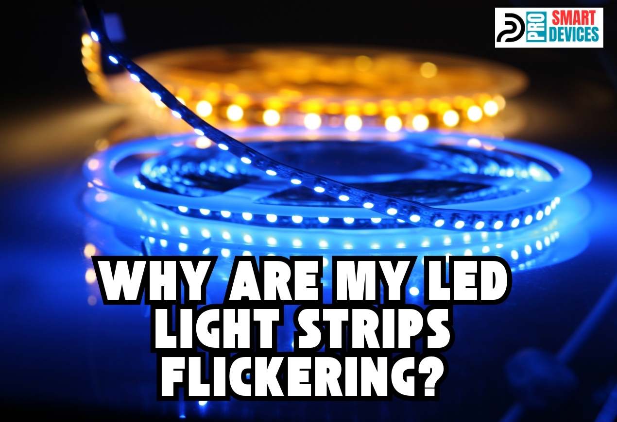 Why Are My LED Light Strips Flickering